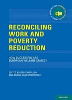 Reconciling Work And Poverty Reduction: How Successful Are European Welfare States?