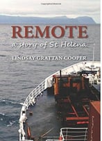 Remote: A Story Of St Helena
