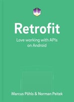 Retrofit: Love Working With Apis On Android