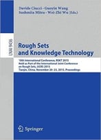 Rough Sets And Knowledge Technology: 10th International Conference, Rskt 2015