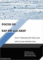 Sap Bw And Abap: Good Programming In Sap Bw Incl. Hana (Focus On Book 1)