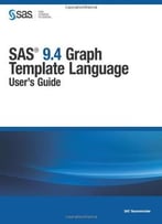 Sas 9.4 Graph Template Language: User’S Guide