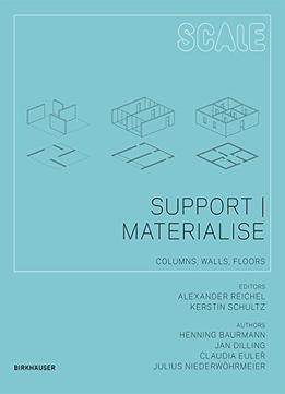 Scale: Support I Materialise: Columns, Walls, Floors
