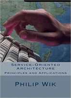 Service-Oriented Architecture: Principles And Aplications