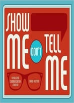 Show Me, Don’T Tell Me: Visualizing Communication Strategy