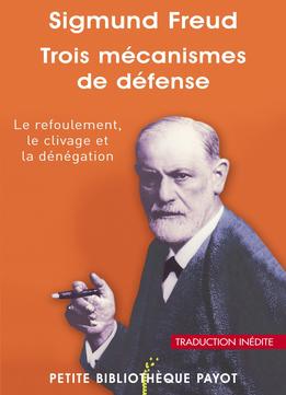 Sigmund Freud, Trois Mécanismes De Défense