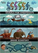 Signals For Strategists: Sensing Emerging Trends In Business And Technology