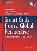 Smart Grids From A Global Perspective: Bridging Old And New Energy Systems