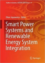 Smart Power Systems And Renewable Energy System Integration