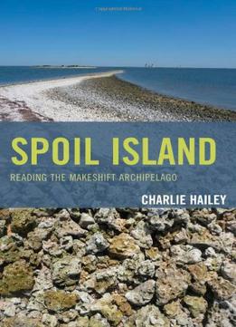 Spoil Island: Reading The Makeshift Archipelago