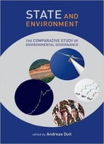 State And Environment: The Comparative Study Of Environmental Governance