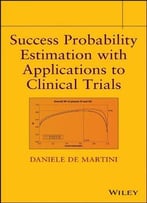 Success Probability Estimation With Applications To Clinical Trials