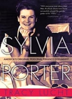 Sylvia Porter: America’S Original Personal Finance Columnist