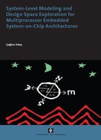 System-Level Modelling And Design Space Exploration For Multiprocessor Embedded System-On-Chip Architectures