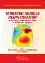 Targeted Muscle Reinnervation: A Neural Interface For Artificial Limbs