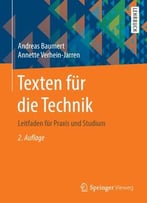 Texten Für Die Technik: Leitfaden Für Praxis Und Studium, 2. Auflage