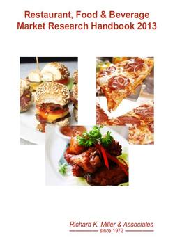 The 2013 Restaurant, Food & Beverage Market Research Handbook By Richard K. Miller