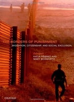 The Borders Of Punishment: Migration, Citizenship, And Social Exclusion