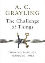 The Challenge Of Things: Thinking Through Troubled Times