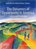 The Dynamics Of Opportunity In America: Evidence And Perspectives