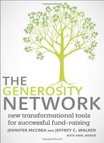 The Generosity Network: New Transformational Tools For Successful Fund-Raising