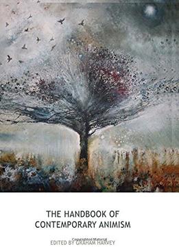 The Handbook Of Contemporary Animism
