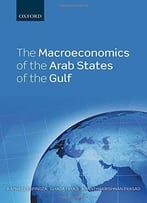 The Macroeconomics Of The Arab States Of The Gulf