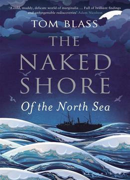 The Naked Shore: Of The North Sea
