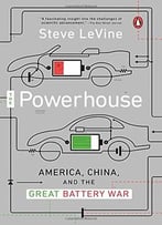 The Powerhouse: America, China, And The Great Battery War