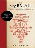The Qabalah Workbook For Magicians: A Guide To The Sephiroth