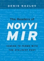 The Readers Of Novyi Mir: Coming To Terms With The Stalinist Past
