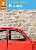The Rough Guide To France, 14 Edition