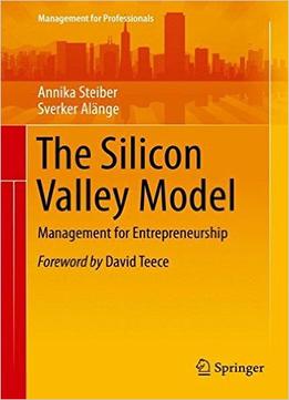 The Silicon Valley Model: Management For Entrepreneurship