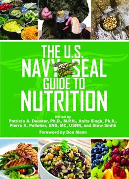 The U.S. Navy Seal Guide To Nutrition