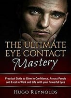 The Ultimate Eye Contact Mastery