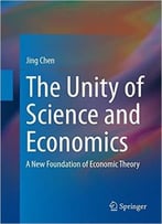 The Unity Of Science And Economics: A New Foundation Of Economic Theory
