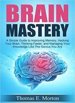 Thomas E. Morton – Brain Mastery