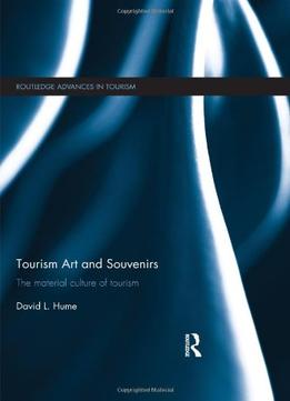 Tourism Art And Souvenirs: The Material Culture Of Tourism