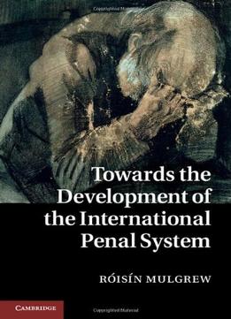 Towards The Development Of The International Penal System