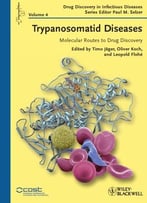 Trypanosomatid Diseases: Molecular Routes To Drug Discovery (Drug Discovery In Infectious Diseases)