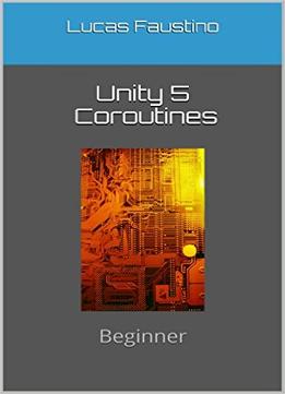 Unity 5 Coroutines: Beginner