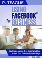 Using Facebook For Business: The Complete Guide For Beginners