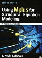 Using Mplus For Structural Equation Modeling: A Researcher’S Guide, 2 Edition