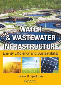Water & Wastewater Infrastructure: Energy Efficiency And Sustainability