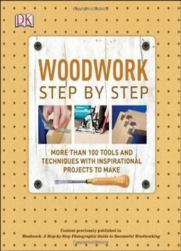Woodwork: Step-By-Step