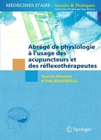 Yves Rouxeville Et Collectif, Abrégé De Physiologie À L’Usage Des Acupuncteurs Et Des Réflexothérapeutes
