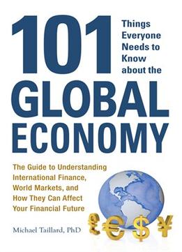101 Things Everyone Needs To Know About The Global Economy: The Guide To Understanding International Finance, World…