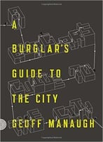 A Burglar’S Guide To The City