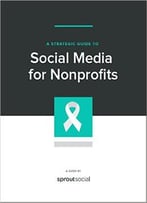 A Strategic Guide To Social Media For Nonprofits