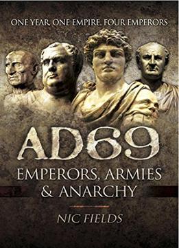 Ad69: Emperors, Armies And Anarchy